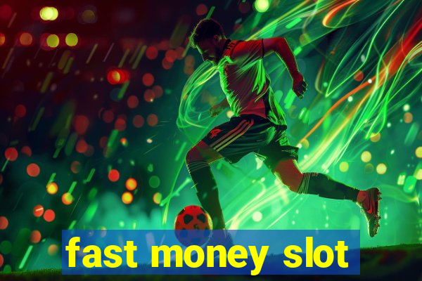 fast money slot