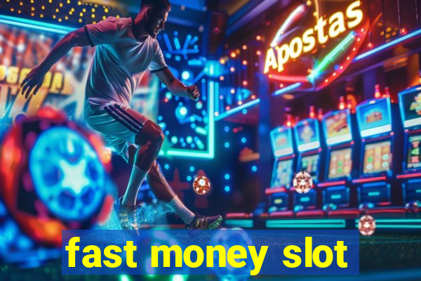 fast money slot