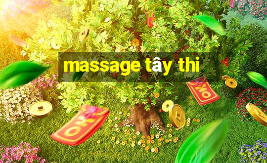 massage tây thi