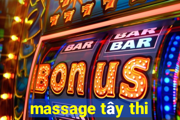 massage tây thi