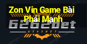 Zon Vin Game Bài Phái Mạnh