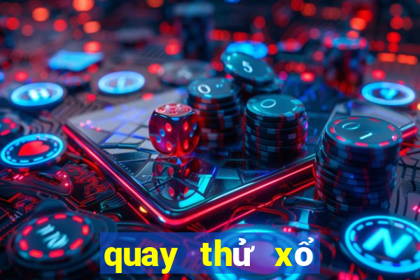 quay thử xổ số miền trung chủ nhật