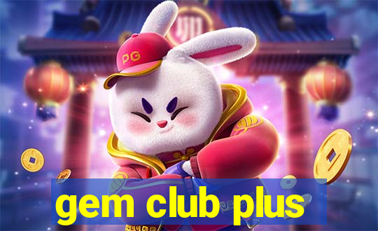 gem club plus