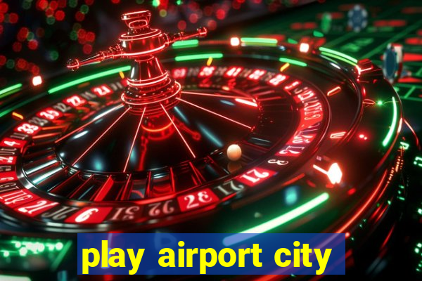 play airport city