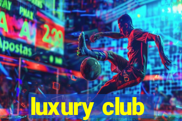 luxury club