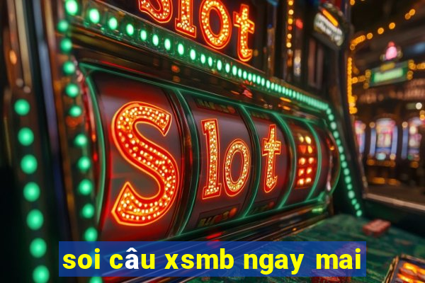 soi câu xsmb ngay mai