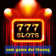 sum game doi thuong