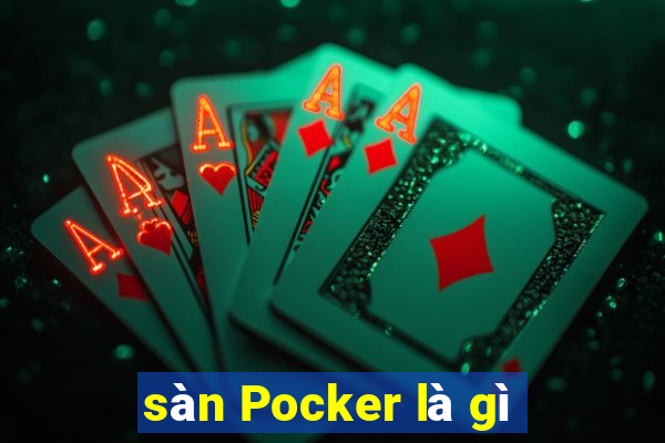 sàn Pocker là gì