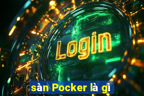 sàn Pocker là gì