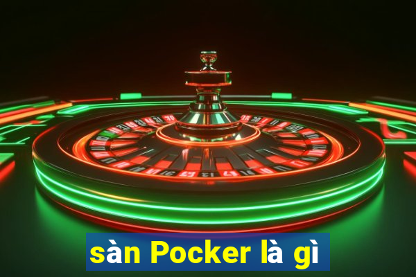 sàn Pocker là gì