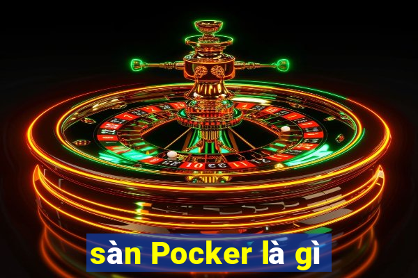 sàn Pocker là gì