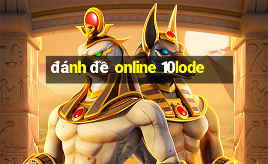 đánh đề online 10lode