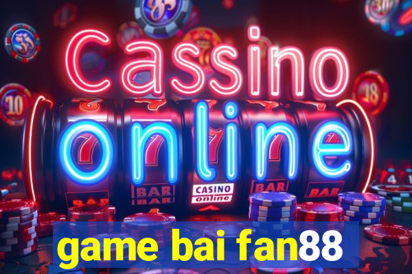 game bai fan88