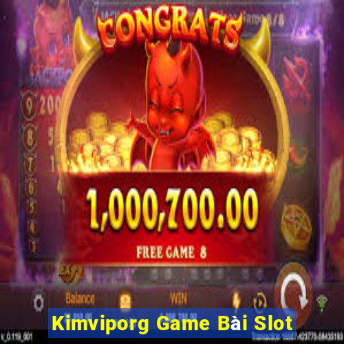 Kimviporg Game Bài Slot