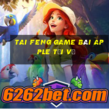 Tai Feng game bài Apple tải về