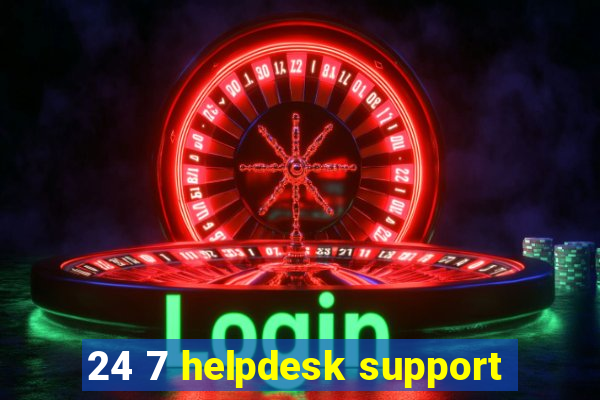 24 7 helpdesk support