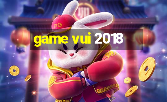 game vui 2018