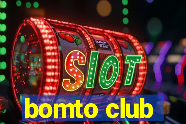 bomto club