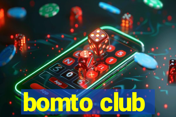 bomto club