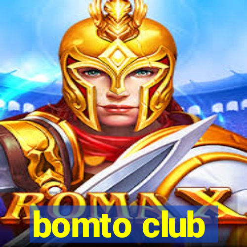 bomto club