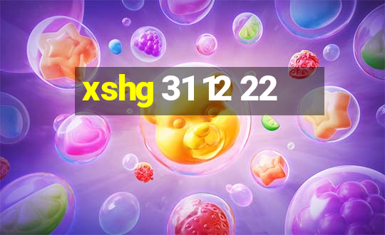 xshg 31 12 22