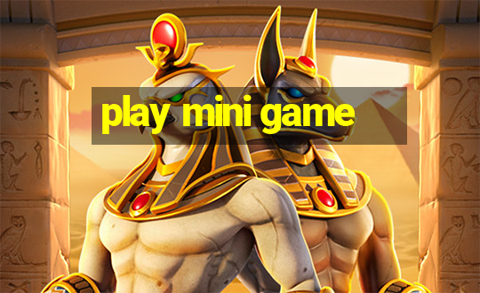 play mini game