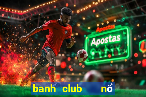 banh club   nổ hũ phát tài