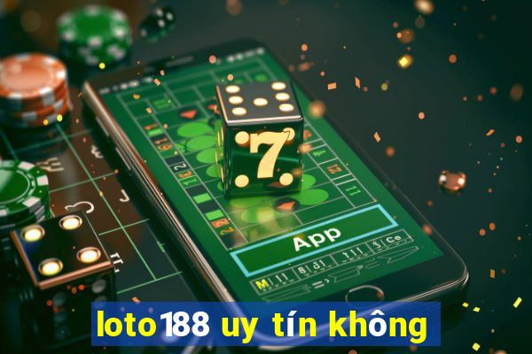 loto188 uy tín không