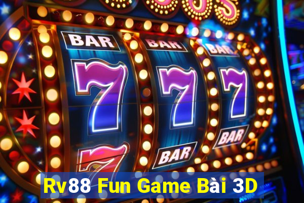 Rv88 Fun Game Bài 3D