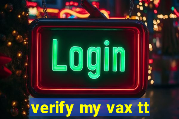 verify my vax tt