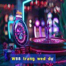 W88 trang wed dự phòng Big Bokin