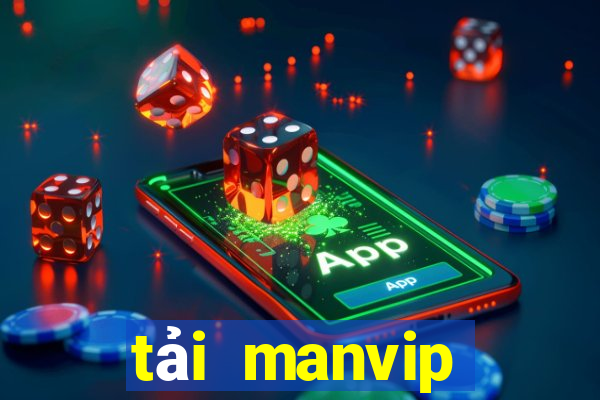 tải manvip huyền thoại trở lại