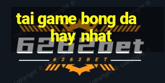 tai game bong da hay nhat