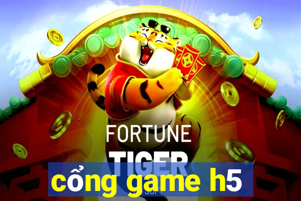 cổng game h5