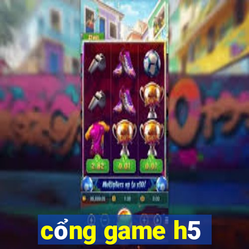 cổng game h5