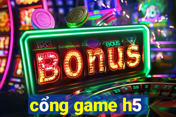 cổng game h5