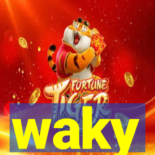 waky