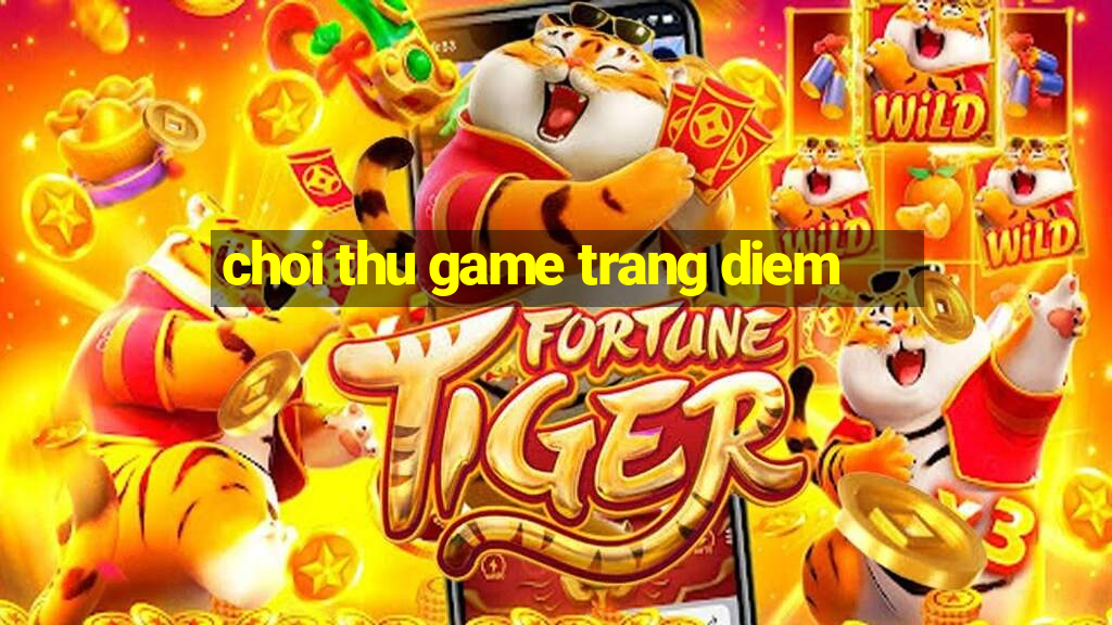 choi thu game trang diem