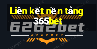 Liên kết nền tảng 365bet