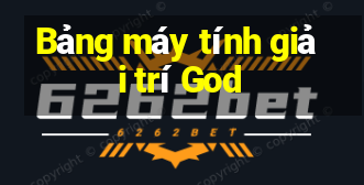 Bảng máy tính giải trí God