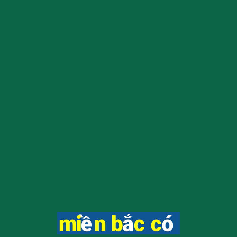 miền bắc có