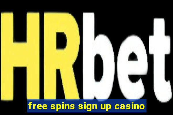 free spins sign up casino