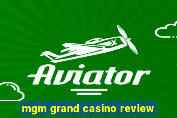 mgm grand casino review