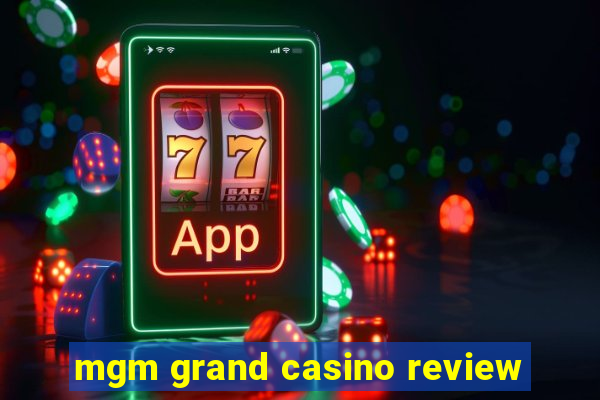 mgm grand casino review