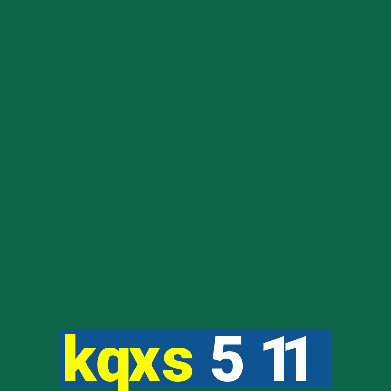 kqxs 5 11