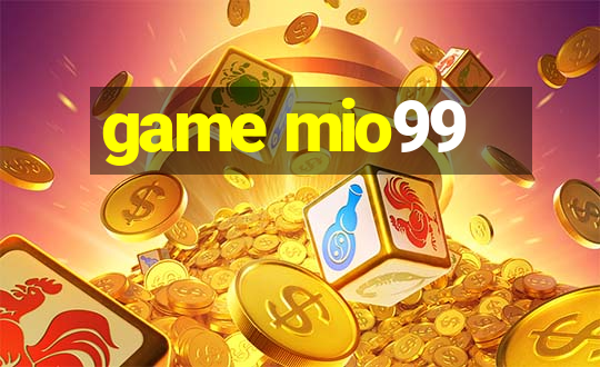 game mio99