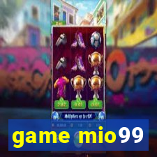 game mio99