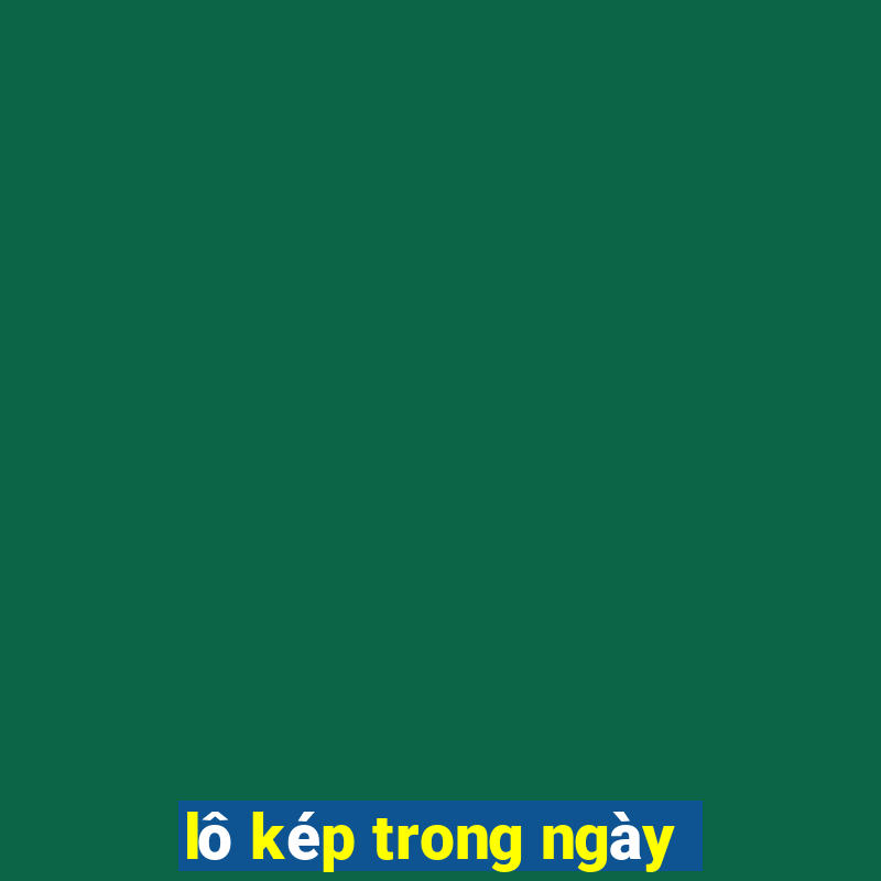 lô kép trong ngày