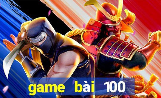 game bài 100 Vương 20188