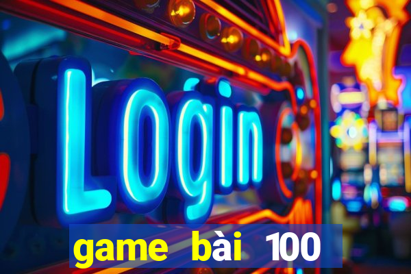 game bài 100 Vương 20188